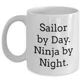 Sailor Gifts from Friends, Family, or Coworkers - Graduation Unique Sailor White Coffee Mug, Funny Quote 'Sailor By Day. Ninja By Night.' - Main